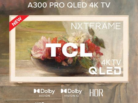 【NEW LAUNCH】TCL A300 Pro Nxtframe TV | Art Gallery QLED PRO | 27.9mm Ultra-Slim | Canvas TV Discount